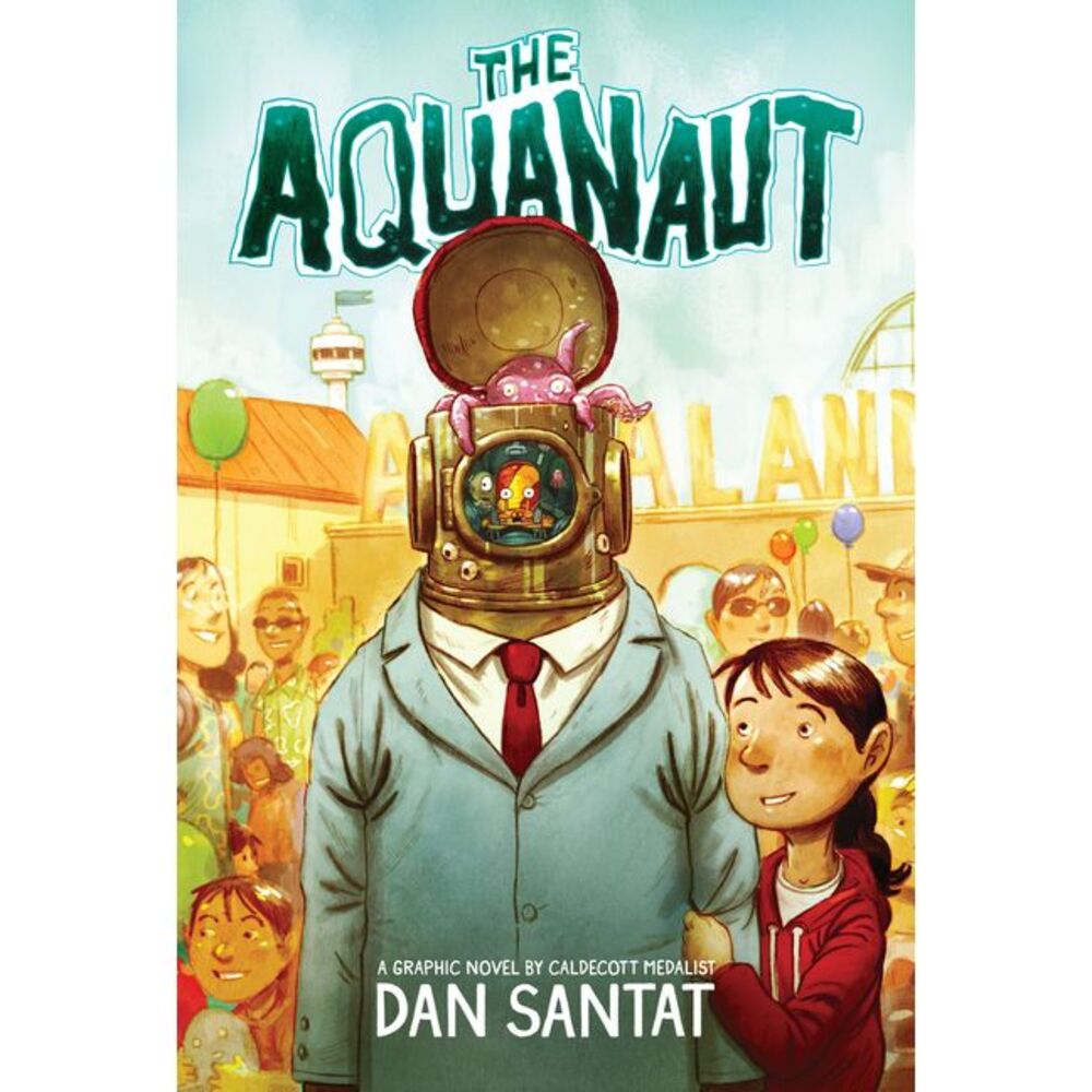 The Aquanaut: A Graphic Novel -- Dan Santat